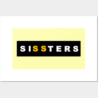 SISSTERS Posters and Art